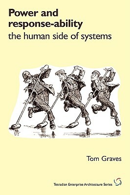 Power and Response-Ability: The Human Side of Systems by Tom Graves