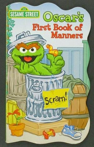 Sesame Street Oscar's First Book of Manners by Slade Stone