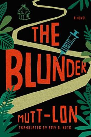 The Blunder: A Novel by Mutt-Lon