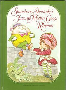 Strawberry Shortcake's Favorite Mother Goose Rhymes by Unstated, Unstated