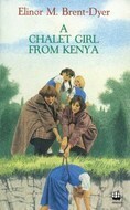 A Chalet Girl from Kenya by Elinor M. Brent-Dyer