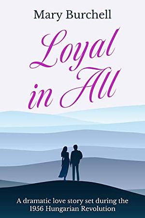 Loyal in All by Mary Burchell