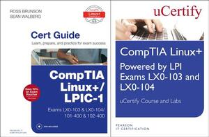 Linux+ Powered by LPI Exams Lx0-103 and Lx0-004 Ucertify Course and Labs and Comptia Linux+/Lpic-1 Cert Guide Bundle by Ross Brunson, Ucertify, Sean Walberg