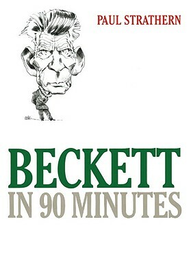 Beckett in 90 Minutes by Paul Strathern