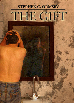 The Gift by Stephen C. Ormsby
