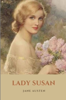 Lady Susan: Illustrated by Jane Austen