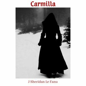 Carmilla by J. Sheridan Le Fanu