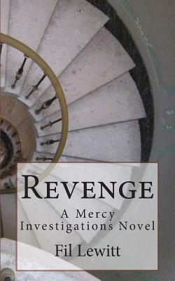 Revenge: A Mercy Investigations Novel by Fil Lewitt