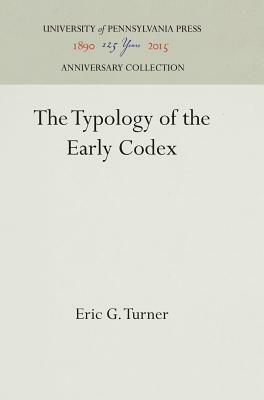 The Typology of the Early Codex by Eric G. Turner