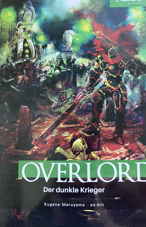 Overlord Light Novel 02: Der dunkle Krieger by Kugane Maruyama, Kugane Maruyama, so-bin
