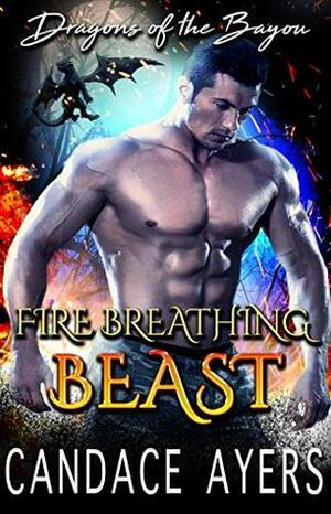 Fire Breathing Beast by Candace Ayers