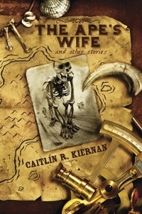 The Ape's Wife and Other Stories by Caitlín R. Kiernan