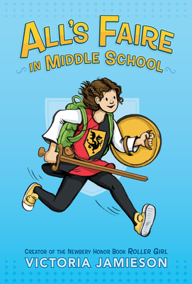 All's Faire in Middle School by Victoria Jamieson