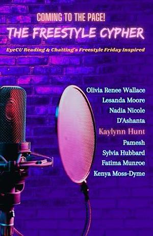 The Freestyle Cypher: EyeCU Reading & Chatting Freestyle Friday Inspired by Lesanda Moore, Kaylynn Hunt, Kaylynn Hunt, Kenya Moss-Dyme