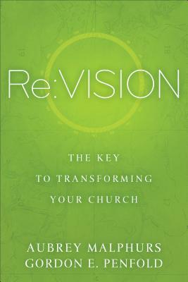 RE: Vision: The Key to Transforming Your Church by Aubrey Malphurs, Gordon E. Penfold