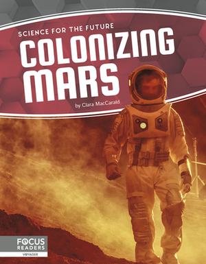 Colonizing Mars by Clara Maccarald