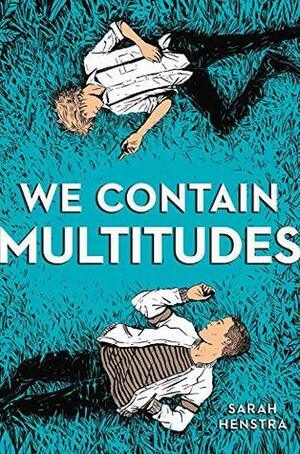 We Contain Multitudes by Sarah Henstra