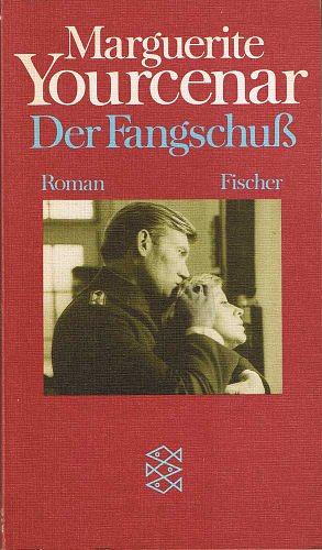 Der Fangschuß by Marguerite Yourcenar