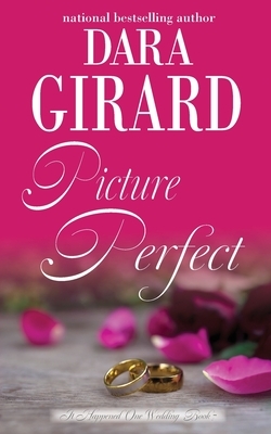 Picture Perfect by Dara Girard