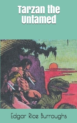 Tarzan the Untamed by Edgar Rice Burroughs