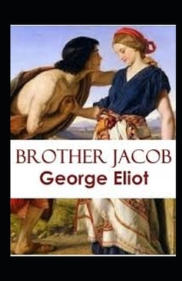 Brother Jacob Illustrated by George Eliot