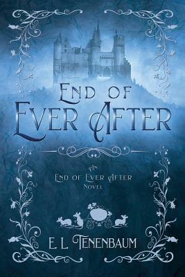 End of Ever After by E.L. Tenenbaum