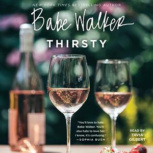 Babe Walker: Thirsty by Babe Walker