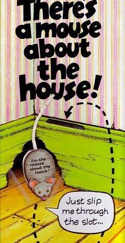 There's a Mouse About the House! by Richard Fowler, Richard Fowler