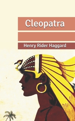 Cleopatra by H. Rider Haggard