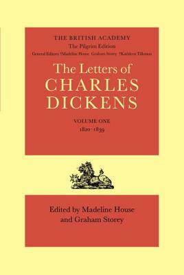The Letters of Charles Dickens: The Pilgrim Edition, Volume 1: 1820-1839 by Charles Dickens