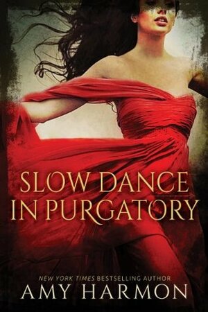 Slow Dance in Purgatory by Amy Harmon