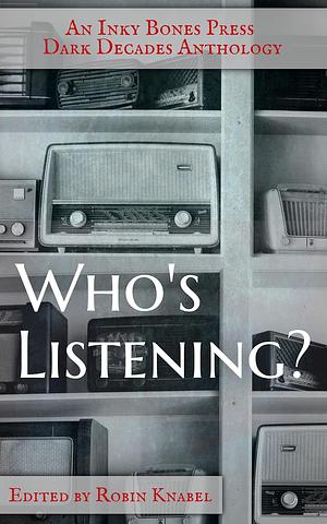 Who's Listening by Robin Knabel