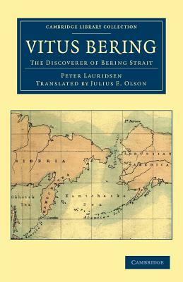 Vitus Bering: The Discoverer of Bering Strait by Peter Lauridsen