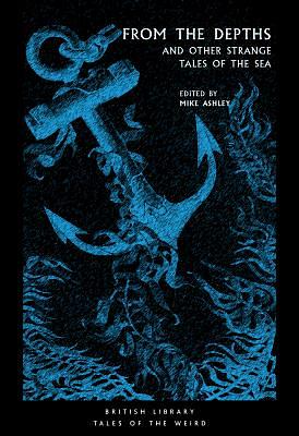 From the Depths: And Other Strange Tales of the Sea by 