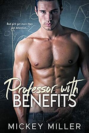 Professor With Benefits by Mickey Miller