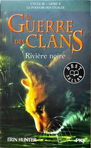 Rivière noire, Volume 2 by Erin Hunter