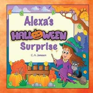 Alexa's Halloween Surprise (Personalized Books for Children) by C. a. Jameson