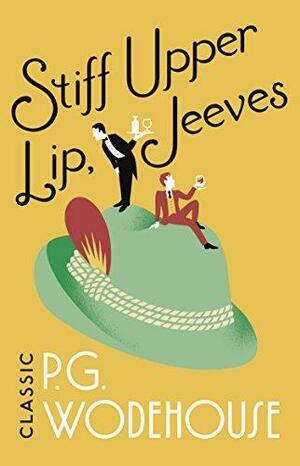 Stiff Upper Lip, Jeeves by P.G. Wodehouse