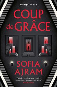 Coup De Grâce by Sofia Ajram