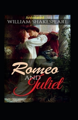 Romeo and Juliet Annotated by William Shakespeare