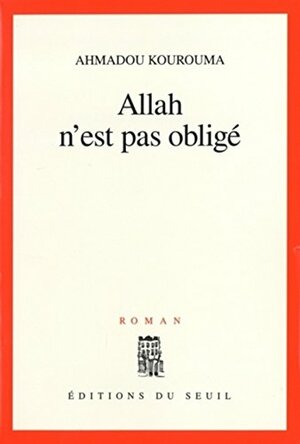 Allah n'est pas obligé by Ahmadou Kourouma