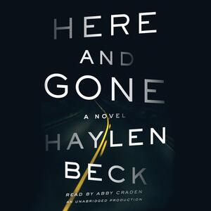 Here and Gone by Haylen Beck