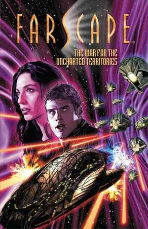 Farscape Vol. 7: The War for the Uncharted Territories by Keith R.A. DeCandido, Rockne S. O'Bannon, Will Silney