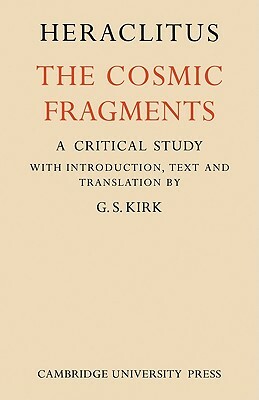 Heraclitus: The Cosmic Fragments by Heraclitus