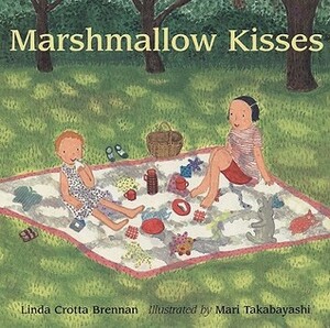 Marshmallow Kisses by Mari Takabayashi, Linda Crotta Brennan