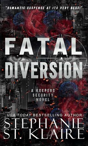 Fatal Diversion by Stephanie St. Klaire