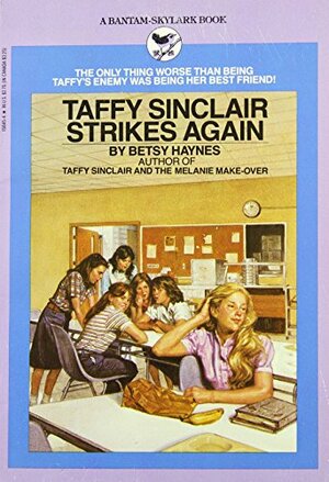 Taffy Sinclair Strikes Again by Betsy Haynes