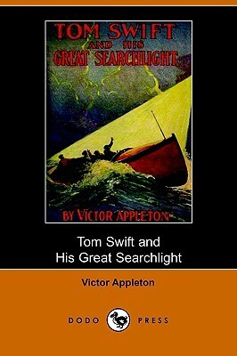 Tom Swift and His Great Searchlight; or, on the border for Uncle Sam by Victor Appleton