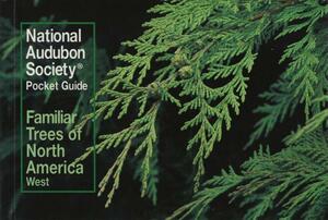 Familiar Trees of North America: Western Region by National Audubon Society