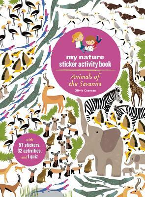 Animals of the Savanna: My Nature Sticker Activity Book by Olivia Cosneau